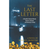 The Last Letter: A Klondike Goldrush Murder Spawns a Dynasty...and Destroys a Family