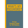 What's My Password? An Easy Password Tracker for 700 Websites.: Discrete size (5.5x8.5 in). 50 pages for up to 700 user names and passwords. White pap