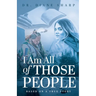 I Am All of Those People