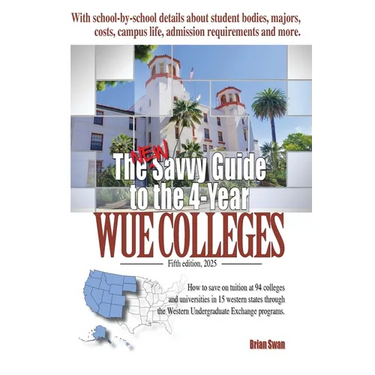 The New Savvy Guide to the 4-Year WUE Colleges: Fifth Edition