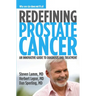 Redefining Prostate Cancer: Why One Size Does Not Fit All