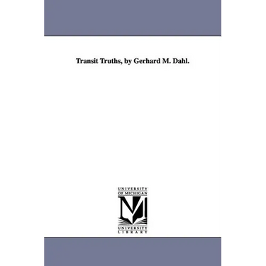 Transit Truths, by Gerhard M. Dahl.