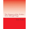 The Degrees of the Zodiac: Aries through Virgo