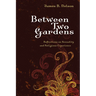 Between Two Gardens