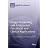 Image Processing and Analysis for Preclinical and Clinical Applications