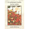 A Landscaped Garden for the Addict