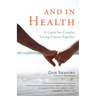 And in Health: A Guide for Couples Facing Cancer Together