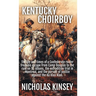 Kentucky Choirboy: The life and times of a Confederate raider from his escape from Camp Douglas to the raid on St. Albans, the extradition trial in Mo