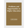 Problems and Opportunities in Higher Education
