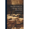 An Outline of Qualitative Analysis