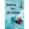 Anchoring Thru Life's Challenges