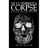 St Cuthbert's Corpse: A Life After Death