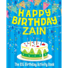 Happy Birthday Zain - The Big Birthday Activity Book: (Personalized Children's Activity Book)