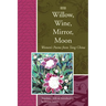 Willow, Wine, Mirror, Moon: Women's Poems from Tang China