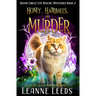 Honey, Hairballs, and Murder: A Cozy Magic Midlife Mystery