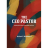 The CEO Pastor: Leading with Vision, Stewardship, and Grace