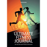 Ultimate Fitness Journal for the Die-hard Fitness Enthusiast