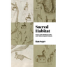 Sacred Habitat: Nature and Catholicism in the Early Modern Spanish Atlantic