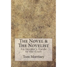 The Novel & The Novelist: An Insider's Guide to the Craft