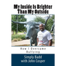 My Inside Is Brighter Than My Outside: How I Overcame Bullying