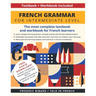 French Grammar for Intermediate Level: The most complete textbook and workbook for French learners