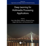 Deep Learning for Multimedia Processing Applications: Volume One: Image Security and Intelligent Systems for Multimedia Processing