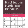 Hard Sudoku Puzzle Book for Adults: 200 Large Print Puzzles with Answers