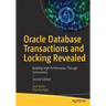 Oracle Database Transactions and Locking Revealed: Building High Performance Through Concurrency