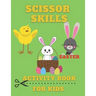 Scissor Skills Activity Book for Kids Easter: Cut and Paste Cutting Practice Workbook for Preschool Science Kit Toddler Kindergarten Fun Learning Shap
