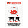 Twelve and a Half: Leveraging the Emotional Ingredients Necessary for Business Success