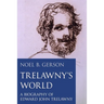 Trelawny's World: A Biography of Edward John Trelawny