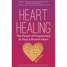 Heart Healing: The Power of Forgiveness to Heal a Broken Heart (Forgiveness Book, for Fans of Chicken Soup for the Soul, How to Heal