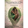 I'm Coming Out of This: Strength for the Waiting Seasons