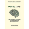 Money Mind: Psychological Strategies to Dominate Stock Market Investing