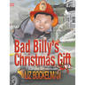 Bad Billy's Christmas Gift: A Christmas Story