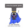 Little Fire Sprink Sprink