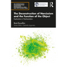 The Deconstruction of Narcissism and the Function of the Object: Explorations in Psychoanalysis