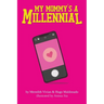 My Mommy's A Millennial