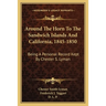 Around the Horn to the Sandwich Islands and California, 1845-1850: Being a Personal Record Kept by Chester S. Lyman