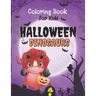 Halloween Dinosaurs Coloring Book: Cute and Fun Dinosaurs In Halloween Costumes With Treat Bags, Pumpkins, Spooky Witches, and Monsters For Toddlers A