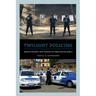 Twilight Policing: Private Security and Violence in Urban South Africa