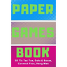 Paper Games Activity Book For Kids: 3D Tic Tac Toe, Dots & Boxes, Four In A Row, Hang Man - Classic Activities For Children: Fun 3-D Tic-Tac-Toe, Conn
