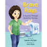 Brave Rays: A Journey Through Radiation Therapy