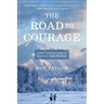 The Road to Courage: A Boy's Adventures on America's Last Frontier
