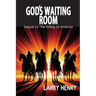 God's Waiting Room: Sequel to The Killing of America