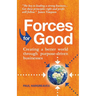 Forces for Good: Creating a better world through purpose-driven businesses