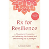 Rx for Resilience: A Physician's Perspective on Embracing the Present and Discovering Joy & Strength