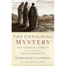 The Unfolding Mystery (2d. Ed.): Discovering Christ in the Old Testament
