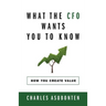 What the CFO Wants You to Know: How You Create Value