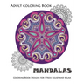 Mandala: Coloring Book for Adult: Mandala Coloring Books for Relaxation, Meditation and Stress Relief